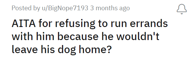 AITA for refusing to contact him because he won't leave his dog at home 