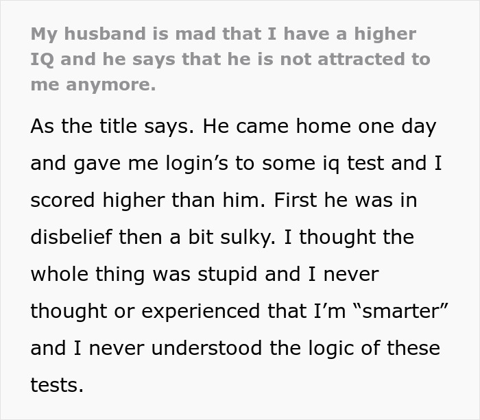 The husband says he no longer finds his wife attractive because her IQ is higher than his.