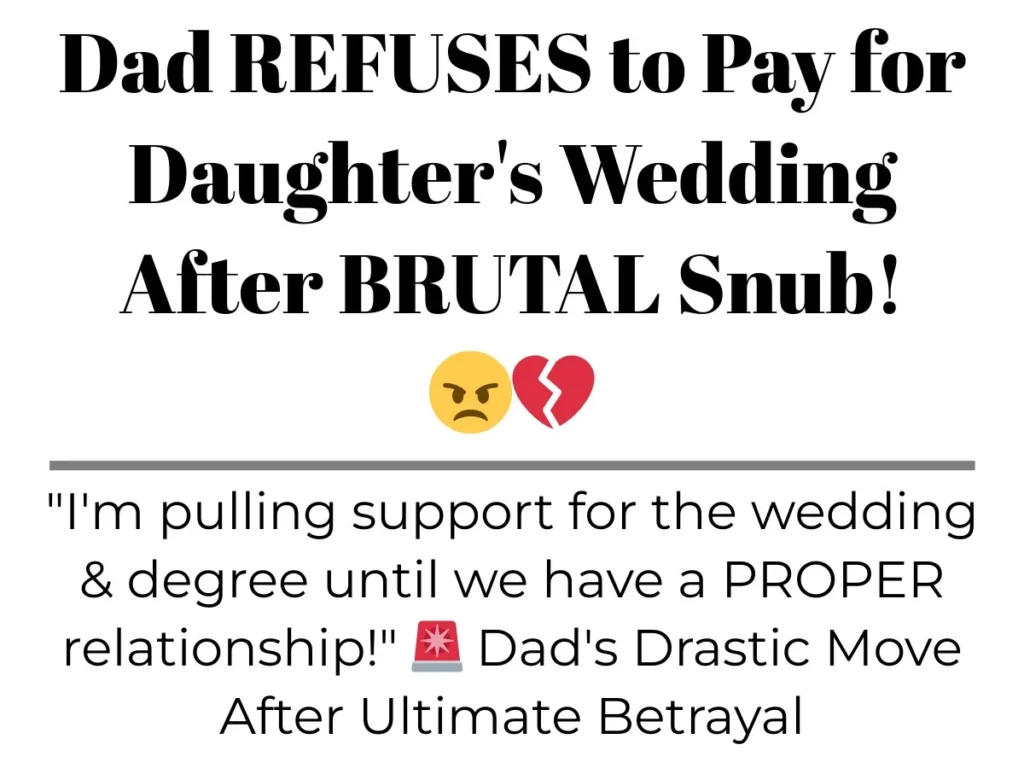 Father Denies Funding Daughter’s Wedding After Heartbreaking Snub! 😠💔