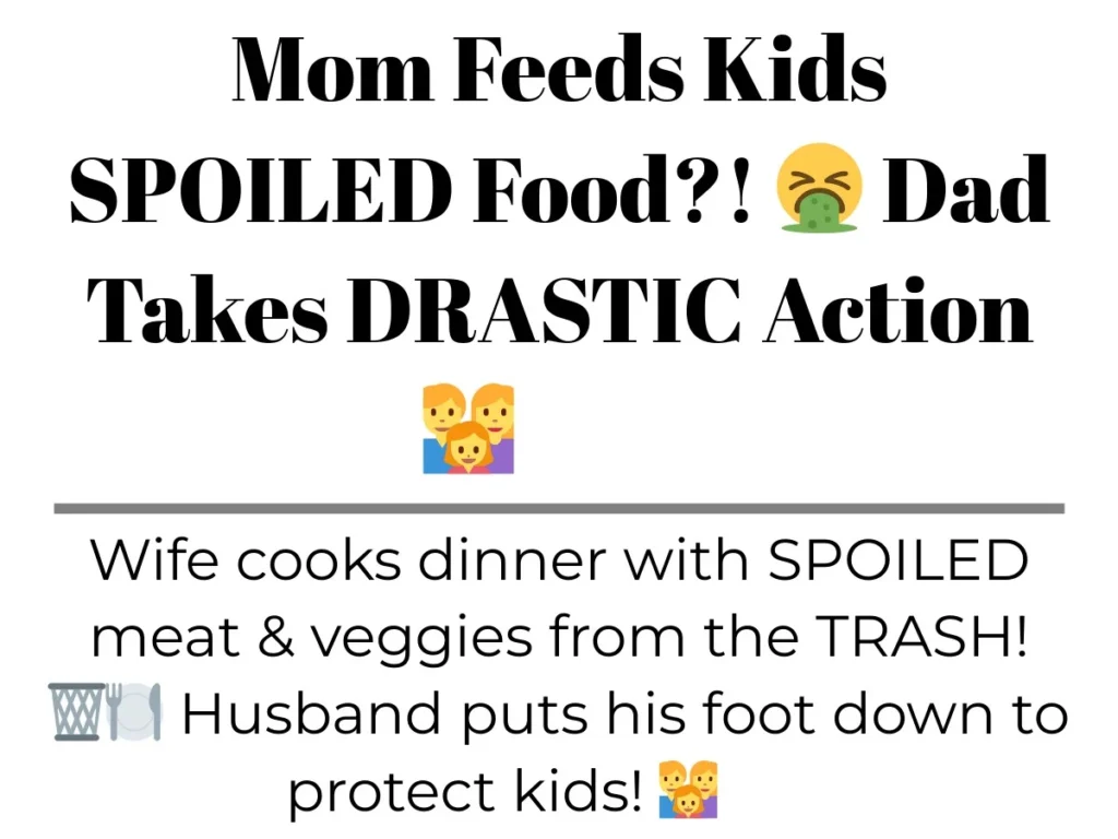 Mother Serves Spoiled Food to Children?! 🤮 Father’s Extreme Response 👨‍👩‍👧