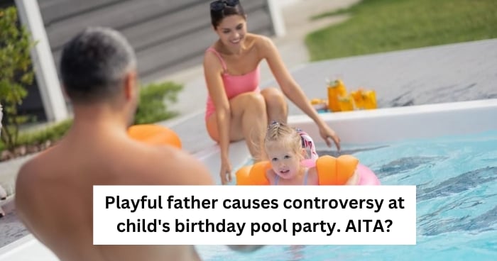 Playful father causes controversy at child's birthday pool party. AITA?