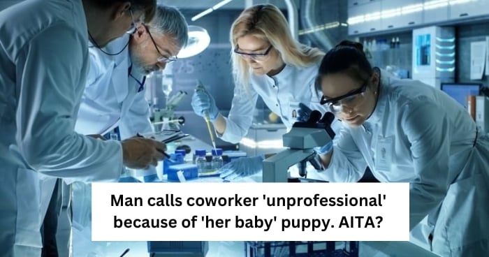 Man calls coworker 'unprofessional' because of 'her baby' puppy. AITA?