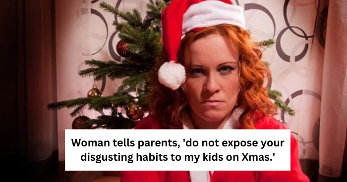Woman tells parents, 'do not expose your disgusting habits to my kids on Xmas.'