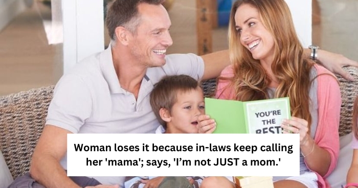 Woman loses it because in-laws keep calling her 'mama'; says, 'I’m not JUST a mom.'