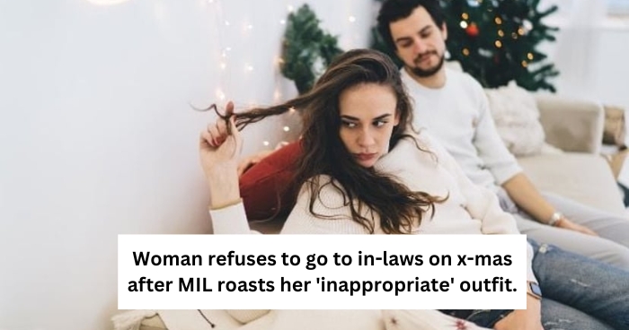 Woman refuses to go to in-laws on x-mas after MIL roasts her 'inappropriate' outfit.