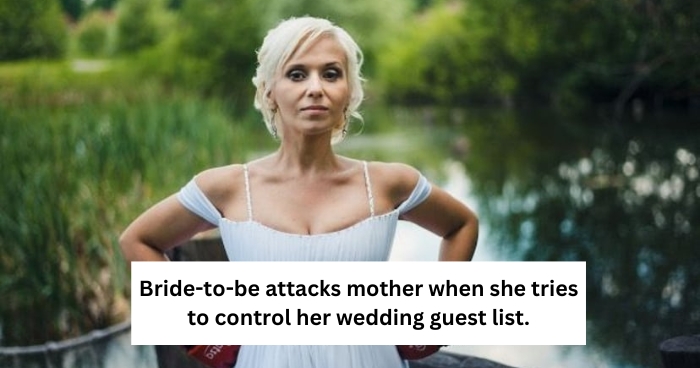 Bride-to-be attacks mother when she tries to control her wedding guest list.