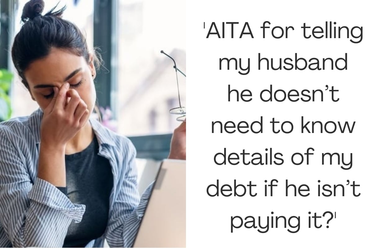 'AITA for telling my husband he doesn’t need to know details of my debt if he isn’t paying it?'