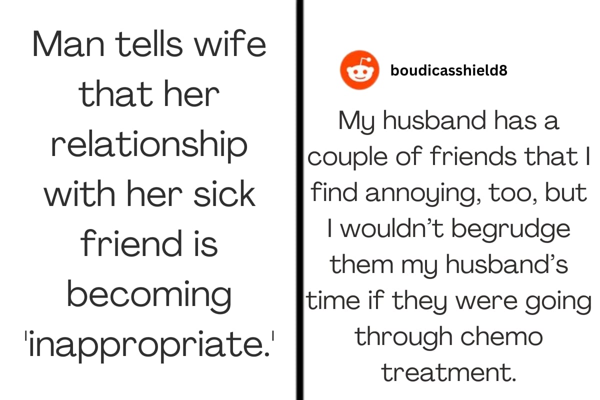 Man tells wife that her relationship with her sick friend is becoming 'inappropriate.'