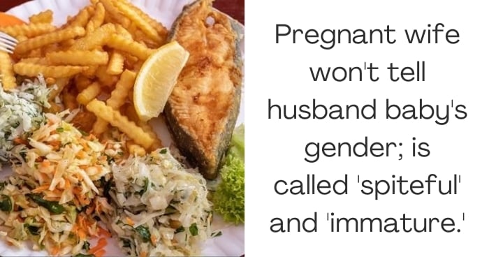 Pregnant wife won't tell husband baby's gender; is called 'spiteful' and 'immature.'