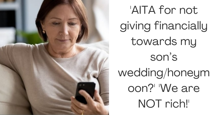 'AITA for not giving financially towards my son’s wedding/honeymoon?' 'We are NOT rich!'