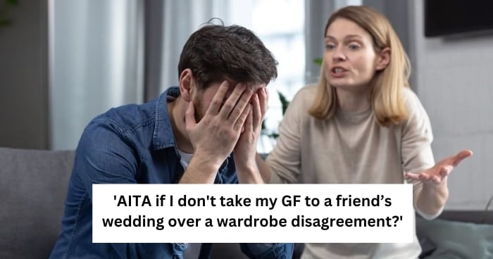 'AITA if I don't take my GF to a friend’s wedding over a wardrobe disagreement?'