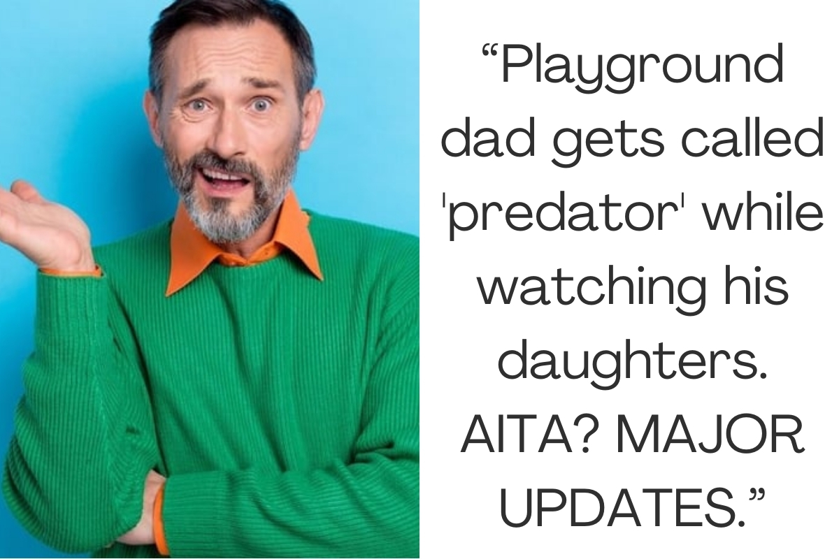 Playground dad gets called 'predator' while watching his daughters. AITA? MAJOR UPDATES.