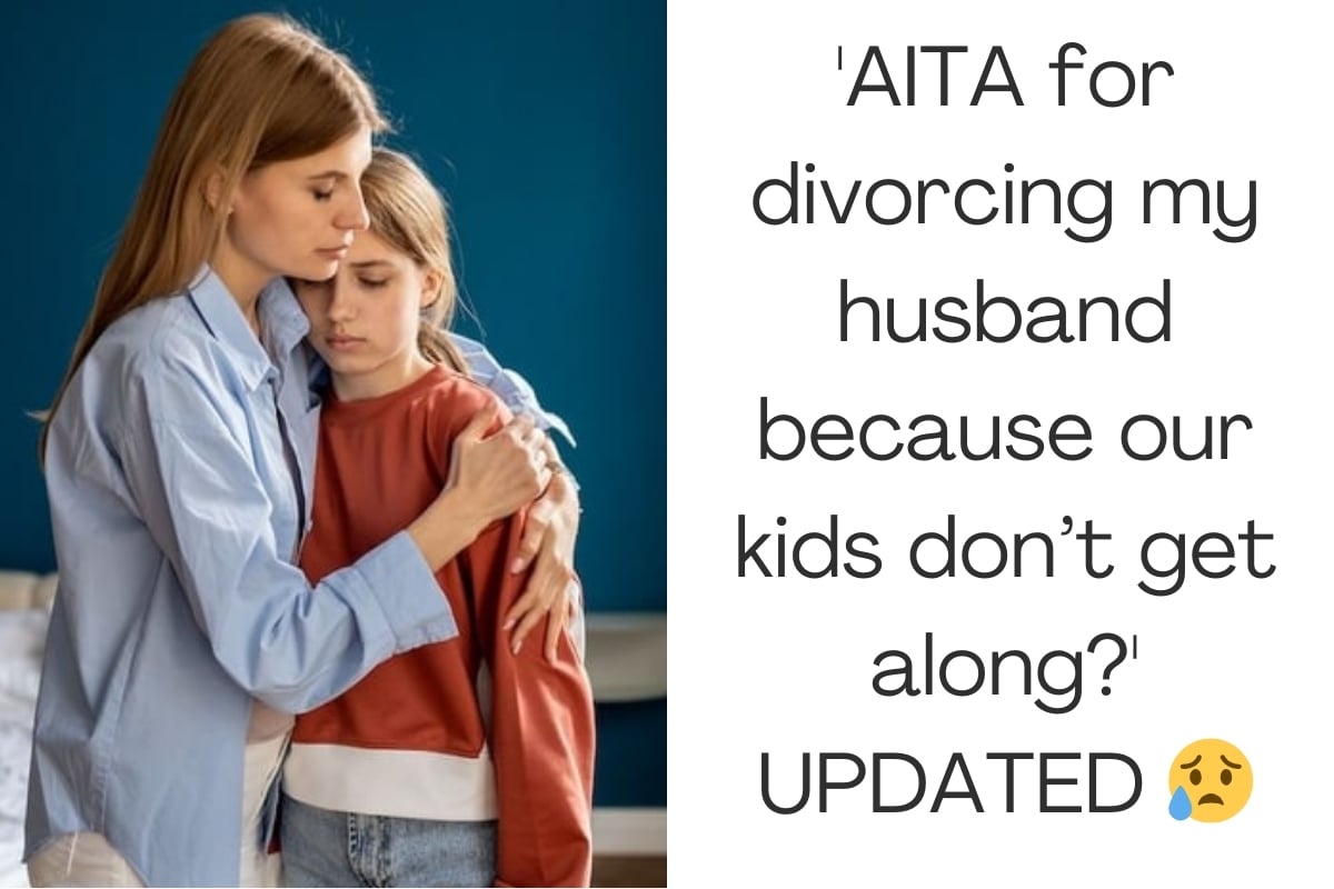 'AITA for divorcing my husband because our kids don’t get along?' UPDATED