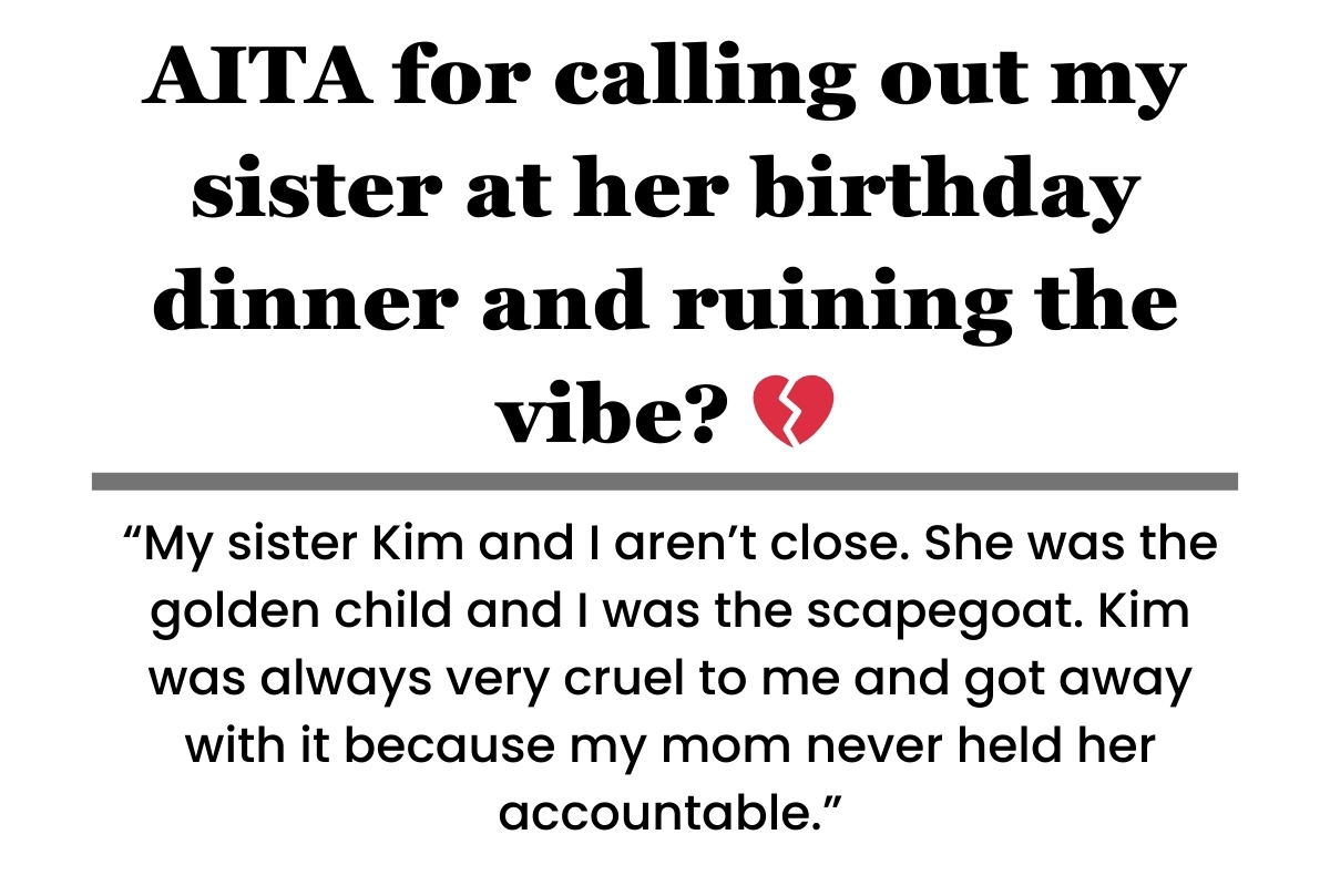 'AITA for ruining my sister's birthday after she told a traumatizing story about me?'