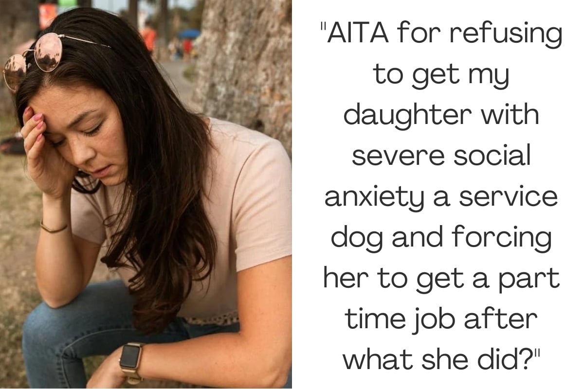 "AITA for refusing to get my daughter with severe social anxiety a service dog and forcing her to get a part time job after what she did?"