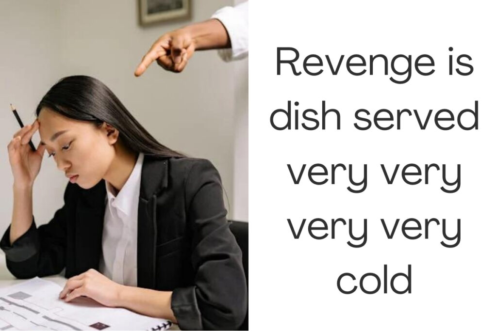 Revenge is dish served very very very very cold