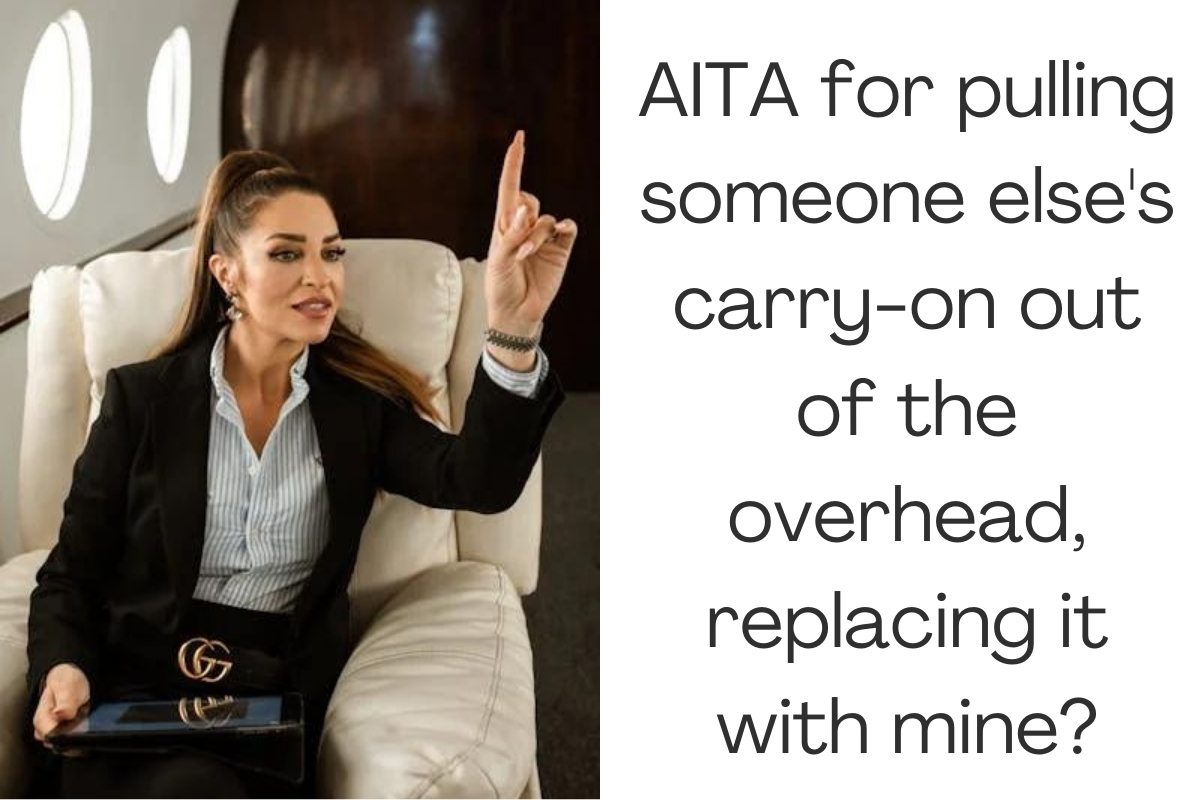 AITA for pulling someone else's carry-on out of the overhead, replacing it with mine?