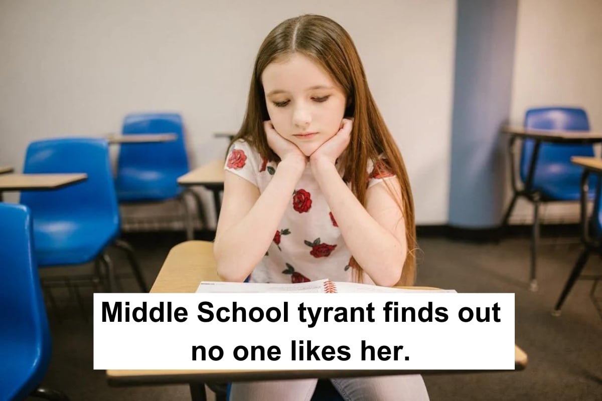 Middle School tyrant finds out no one likes her.