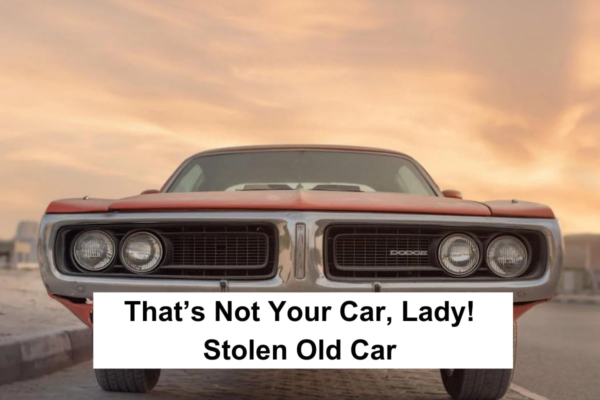 That’s Not Your Car, Lady!