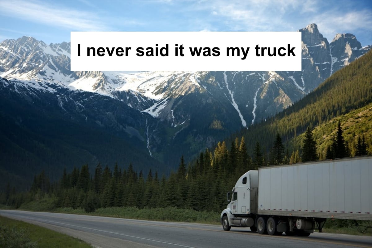 I never said it was my truck