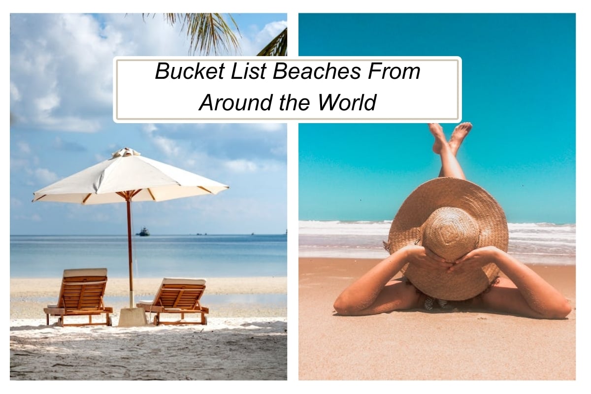 Bucket List Beaches From Around the World