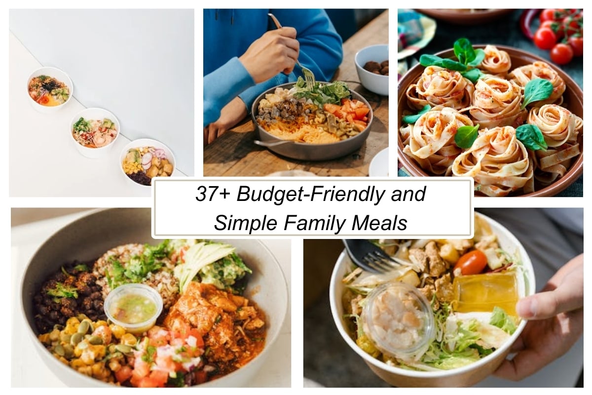 37+ Budget-Friendly and Simple Family Meals