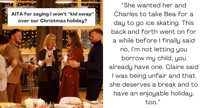 Am I the Jerk for Refusing to “Kid Swap” During Our Christmas Holiday?