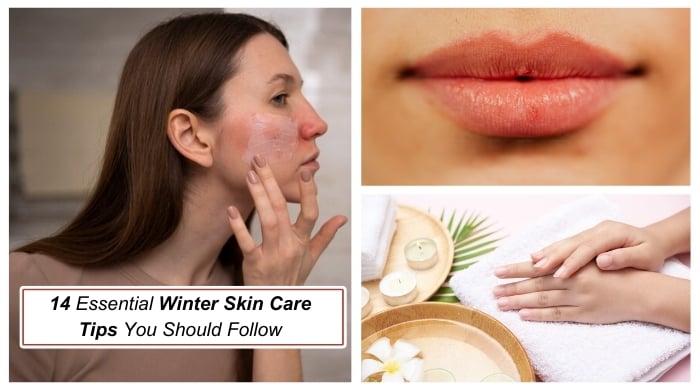 14 Essential Winter Skin Care Tips You Should Follow