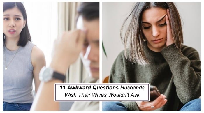 11 Awkward Questions Husbands Wish Their Wives Wouldn’t Ask