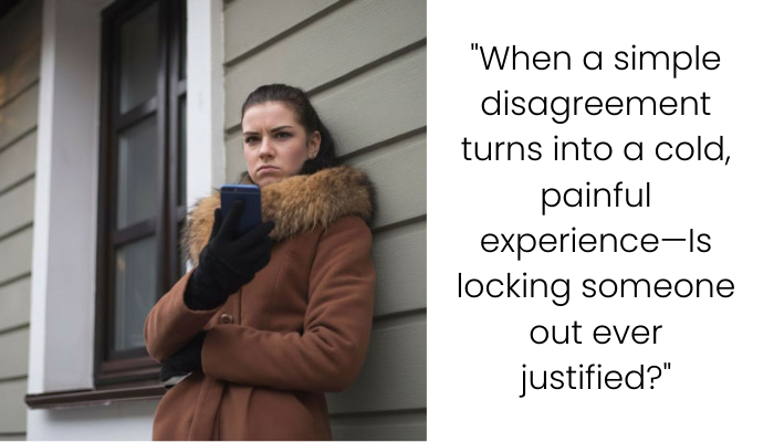 Husband Locked Me Out for 25 Minutes Over an Argument—AITA?