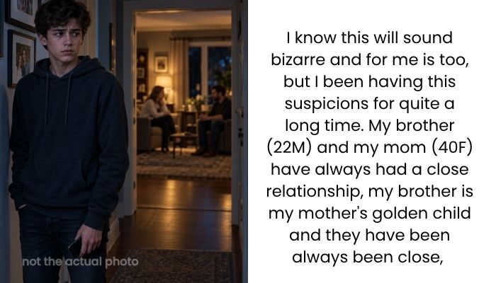 Teen Suspects His Older Brother Is Having an Inappropriate Relationship With Their Mother